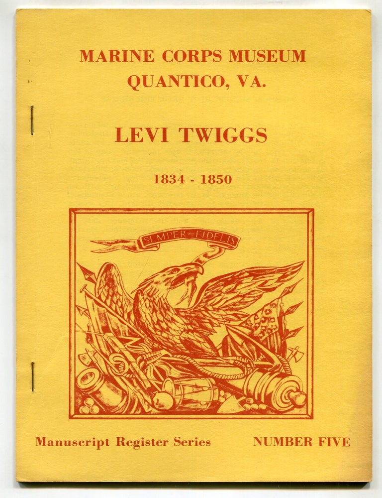 Item #623350 Register of the Levi Twiggs Papers, 1835-1850 in the United States Marine Corps Museum, Quantico, Virginia: (Manuscript Register Series, Number Five). Doris S. DAVIS.