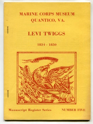 Item #623350 Register of the Levi Twiggs Papers, 1835-1850 in the United States Marine Corps...