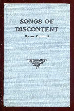 Item #62341 Songs of Discontent. An OPTIMIST, William Thomasson.