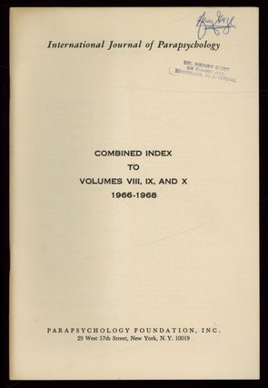 Item #623411 International Journal of Parapsychology – Index to Volumes VIII, IX, and X, 1966-1968