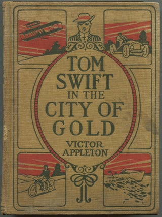 Item #623464 Tom Swift In The City Of Gold Or Marvelous Adventures Underground. Victor APPLETON