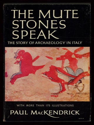 Item #623529 The Greek Stones Speak: The Story of Archaeology in Greek Lands [and] The Mute...
