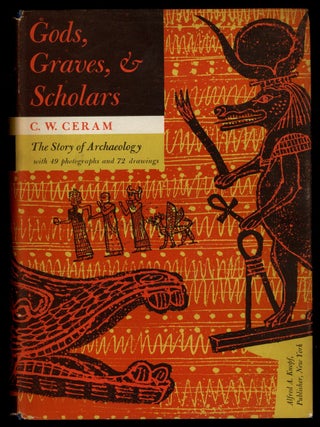 Item #623532 Gods, Graves, and Scholars: The Story of Archaeology. C. W. CERAM