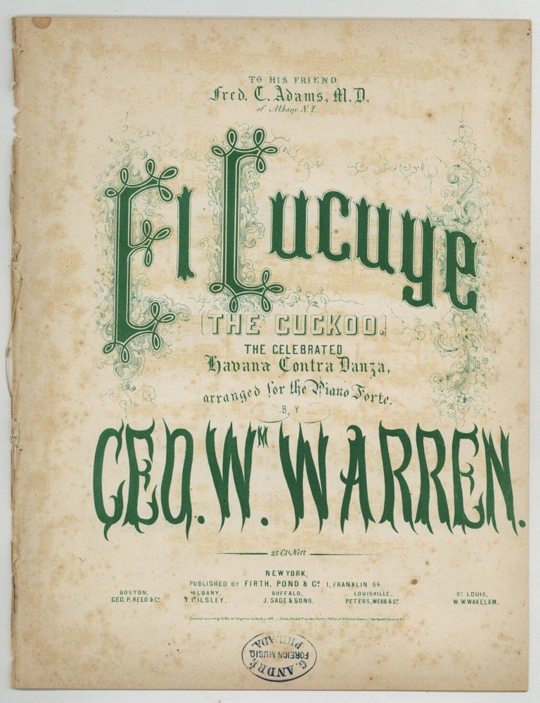 Sheet music]: El Cucuy&eacute; (The Cuckoo: The Celebrated Havana Contra Danza. George W. WARREN, arranged by.