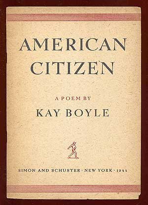 Item #62362 American Citizen Naturalized in Leadville, Colorado. Kay BOYLE