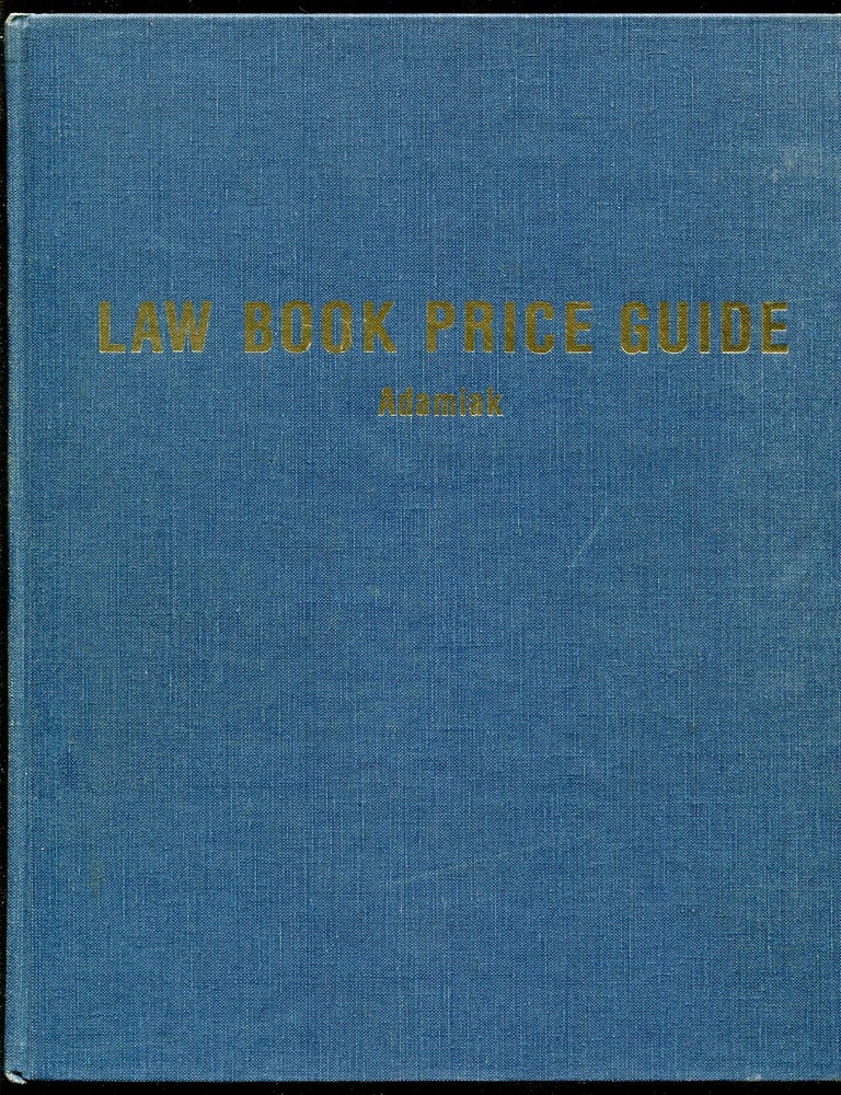 Item #623623 The Law Book Price Guide: A Market Value Reference for Antiquarian, Out -of-Print and Rare Law Books and Documents and Other Law-Related Materials. Richard ADAMIAK, compiled, a preface, bibliography by.