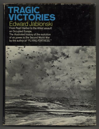 Item #623626 Tragic Victories: Airwar: Volume II. Edward JABLONSKI