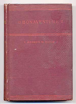 Item #62373 Bonaventure: A Prose Pastoral of Acadian Louisiana. George W. CABLE