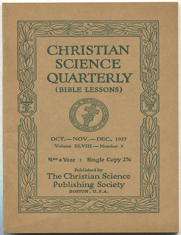 Item #623818 Christian Science Quarterly (Bible Lessons): Selected References From The Bible With Correlative Passages From The Christian Science Textbook. Science And Health With Key To The Scriptures &ndash; Vol. XLVIII, No. 3, October - December, 1937. Mary Baker EDDY.