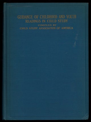 Item #624014 Guidance of Childhood and Youth: Readings in Child Study. Benjamin GRUENBERG