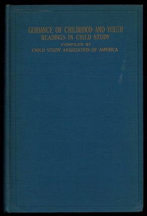 Item #624014 Guidance of Childhood and Youth: Readings in Child Study. Benjamin GRUENBERG