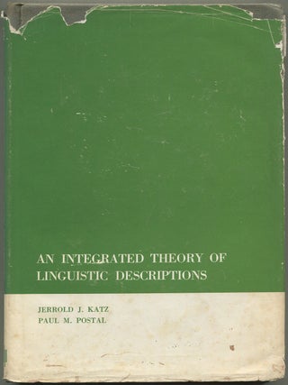 Item #624065 An Integrated Theory Of Linguistic Descriptions (Research Monograph No. 26). Jerrold...
