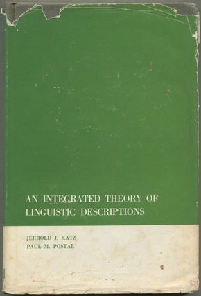 Item #624065 An Integrated Theory Of Linguistic Descriptions (Research Monograph No. 26). Jerrold...
