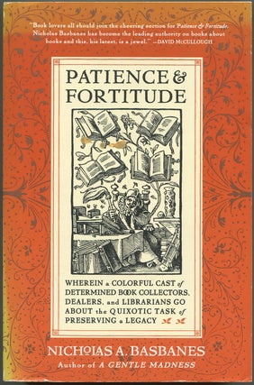 Item #624186 Patience & Fortitude: Wherein a Colorful Cast of Determined Book Collectors,...