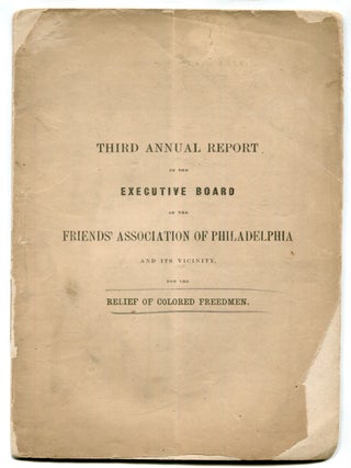 Item #624211 Third Annual Report of the Executive Board of the Friends' Association of...