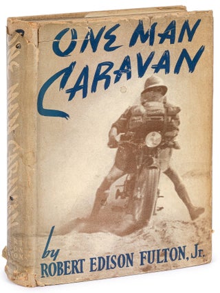 Item #624231 One Man Caravan. Robert Edison FULTON, Jr