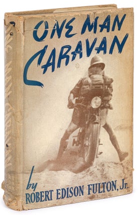 Item #624231 One Man Caravan. Robert Edison FULTON, Jr
