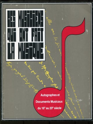Item #624251 [Exhibition Catalog]: Ces musiciens qui ont fait la musique. Autographes et...