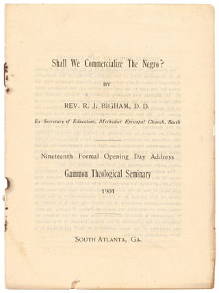 Item #624261 Shall We Commercialize the Negro? Nineteenth Formal Opening Day Address., Gammon...