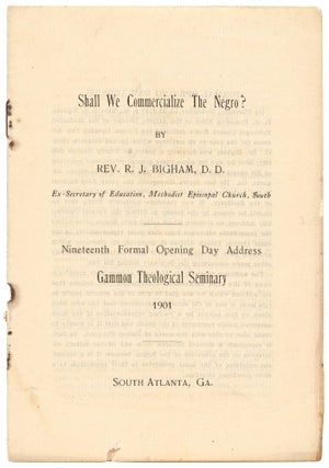 Item #624261 Shall We Commercialize the Negro? Nineteenth Formal Opening Day Address., Gammon...