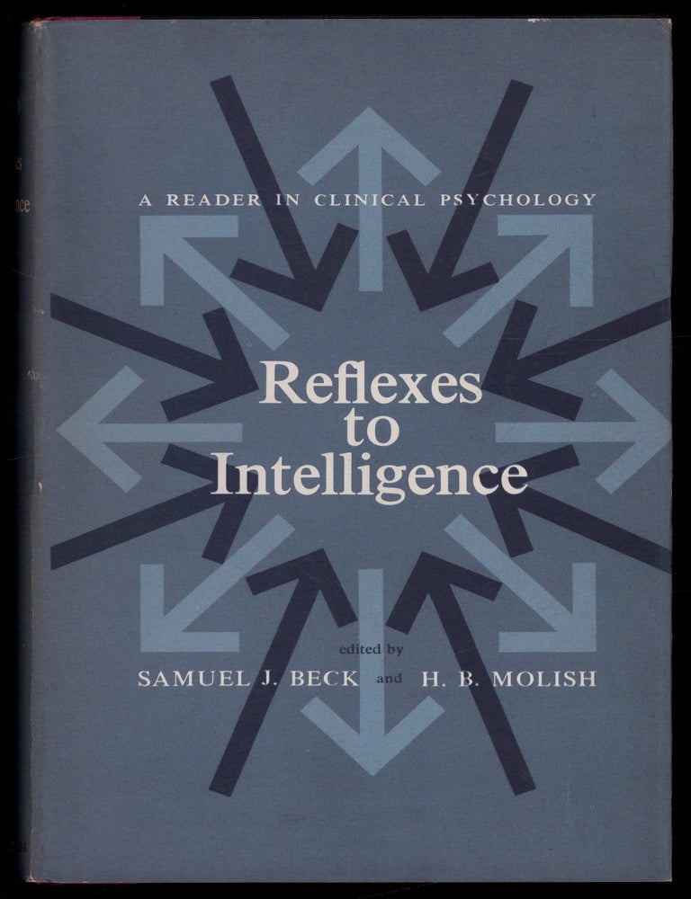 Item #624295 Reflexes to Intelligence: A Reader in Clinical Psychology. Samuel J. BECK, Herman B. Molish.