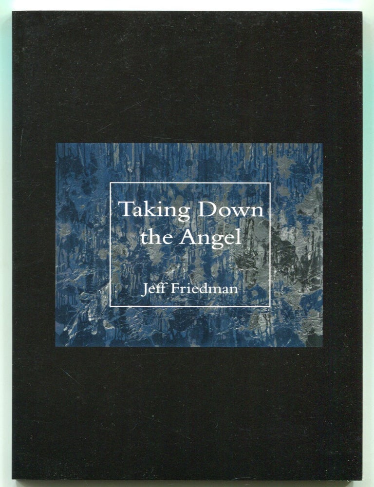 Item #624402 Taking Down the Angel. Jeff FRIEDMAN.