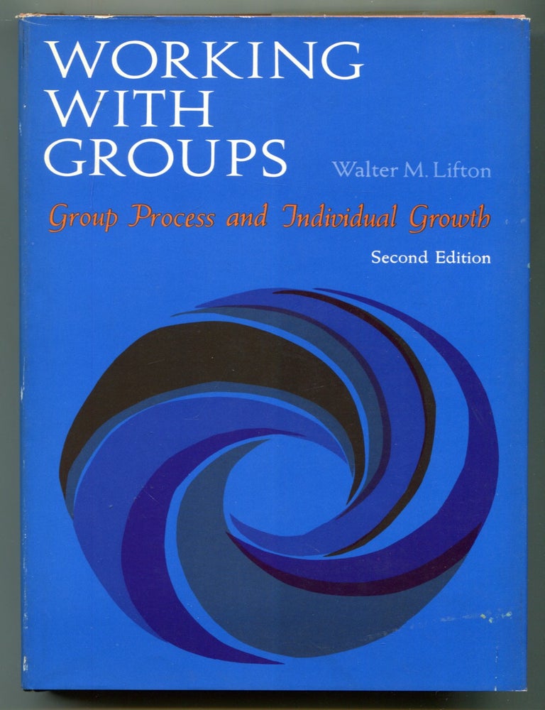 Working With Groups: Group Process & Individual Growth. Walter M. LIFTON.