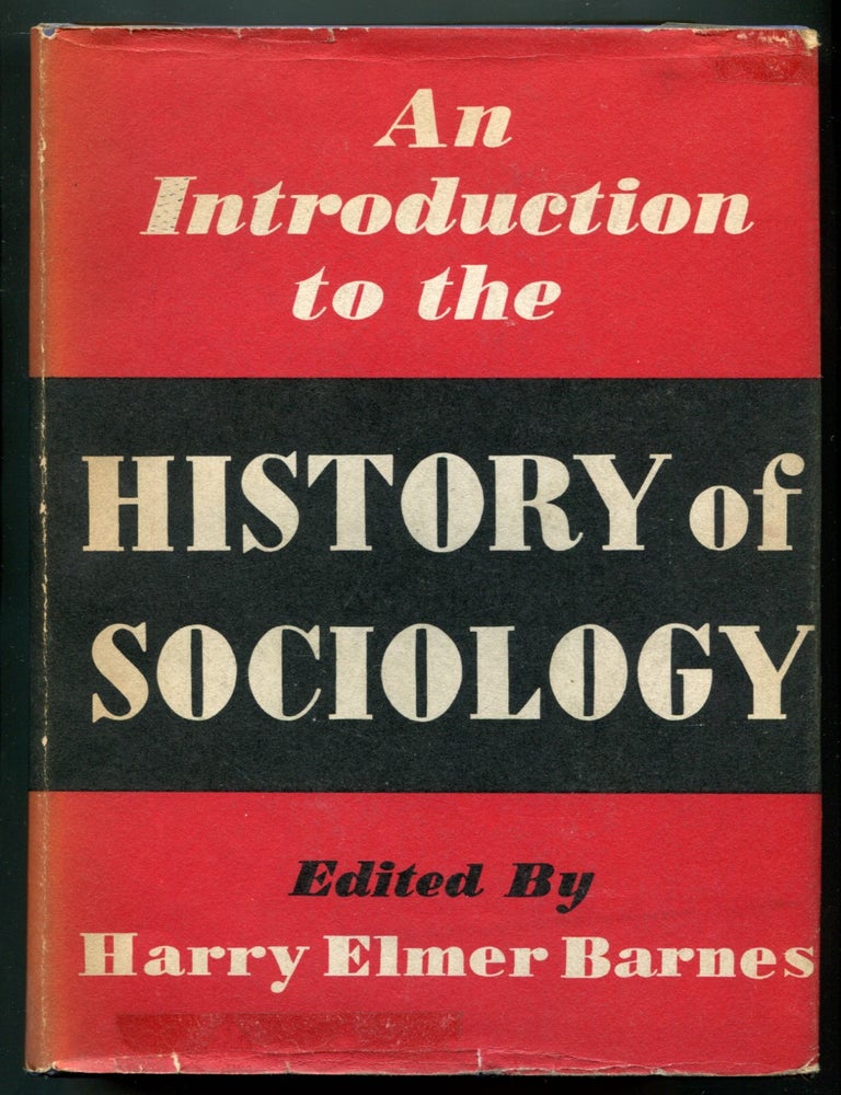 Item #624566 An Introduction to the History of Sociology. Harry Elmer BARNES.