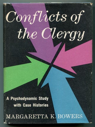 Item #624607 Conflicts of the Clergy: A Psychodynamic Study with Case Histories. Margaretta K....