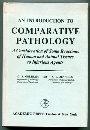 Item #624746 An Introduction to Comparative Pathology: A Consideration of Some Reactions of Human...