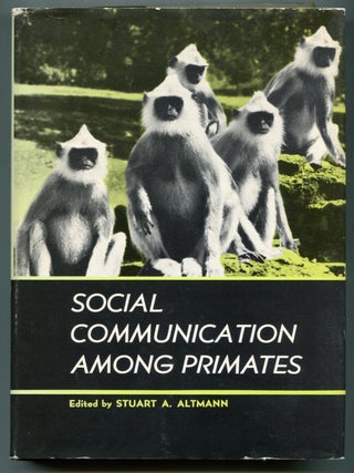 Item #624925 Social Communication Among Primates. Stuart A. ALTMANN