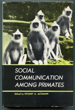 Item #624925 Social Communication Among Primates. Stuart A. ALTMANN