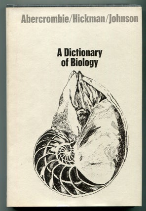 Item #624941 A Dictionary of Biology. M. ABERCROMBIE, C. J. Hickman, M L. Johnson