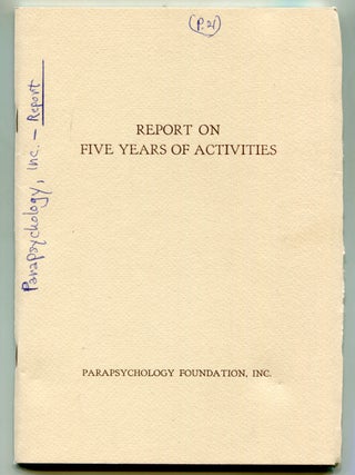Item #624958 Parapsychology Foundation, Inc.: Report on Five Years of Activities. January 1, 1954...