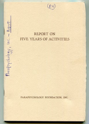 Item #624958 Parapsychology Foundation, Inc.: Report on Five Years of Activities. January 1, 1954...