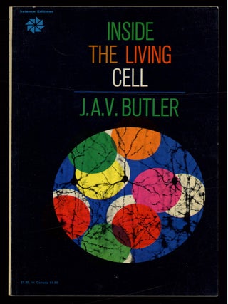 Item #624972 Inside the Living Cell. J. A. V. BUTLER