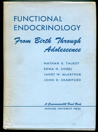 Item #625016 Functional Endocrinology from Birth Through Adolescence. Nathan B. TALBOT, Janet W....