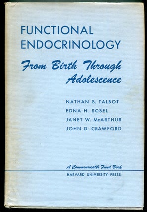 Item #625016 Functional Endocrinology from Birth Through Adolescence. Nathan B. TALBOT, Janet W....