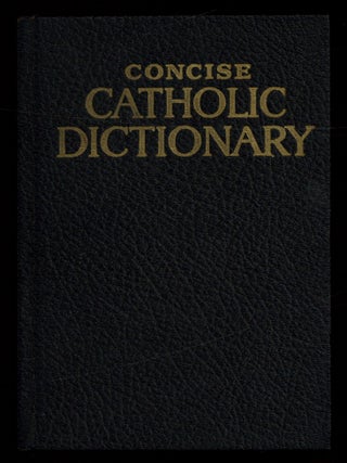 Item #625070 Concise Catholic Dictionary. Robert C. BRODERICK