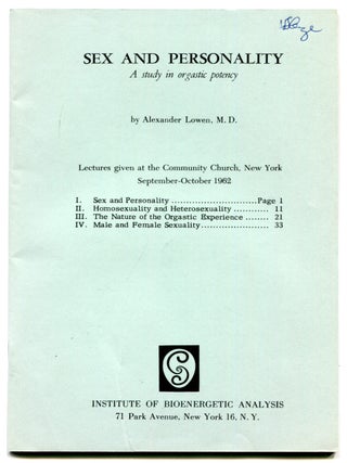 Item #625172 Sex and Personality: A Study in Orgastic Potency. Lectures given at the Community...