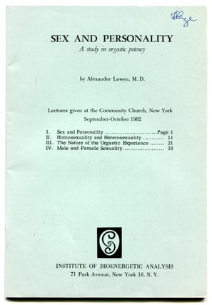 Item #625172 Sex and Personality: A Study in Orgastic Potency. Lectures given at the Community...