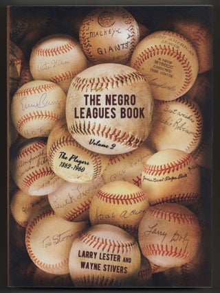 Item #625181 The Negro Leagues Book: The Players 1862-1960. Volume 2. Larry LESTER, Wayne Stivers