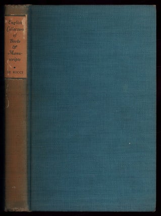Item #625406 English Collectors of Books & Manuscripts (1530-1930) and Their Marks of...