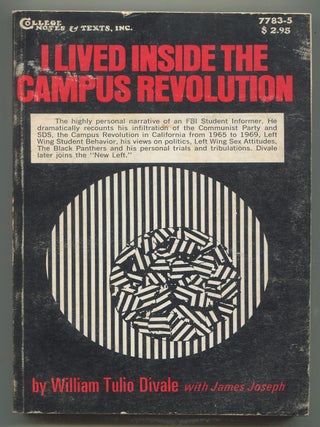 Item #625550 I Lived Inside the Campus Revolution. William Tulio DIVALE, James Joseph