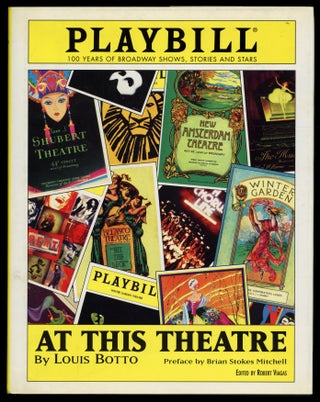Item #625581 At This Theatre: 100 Years of Broadway Shows,Stories and Stars. Louis BOTTO