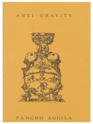 Item #625638 Anti-Gravity. Pancho AGUILA, pen name of Roberto Ignacio Solis