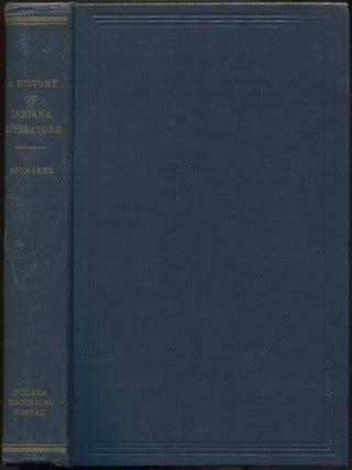 Item #625698 A History of Indiana Literature: With an Emphasis on the Authors of Imaginative...