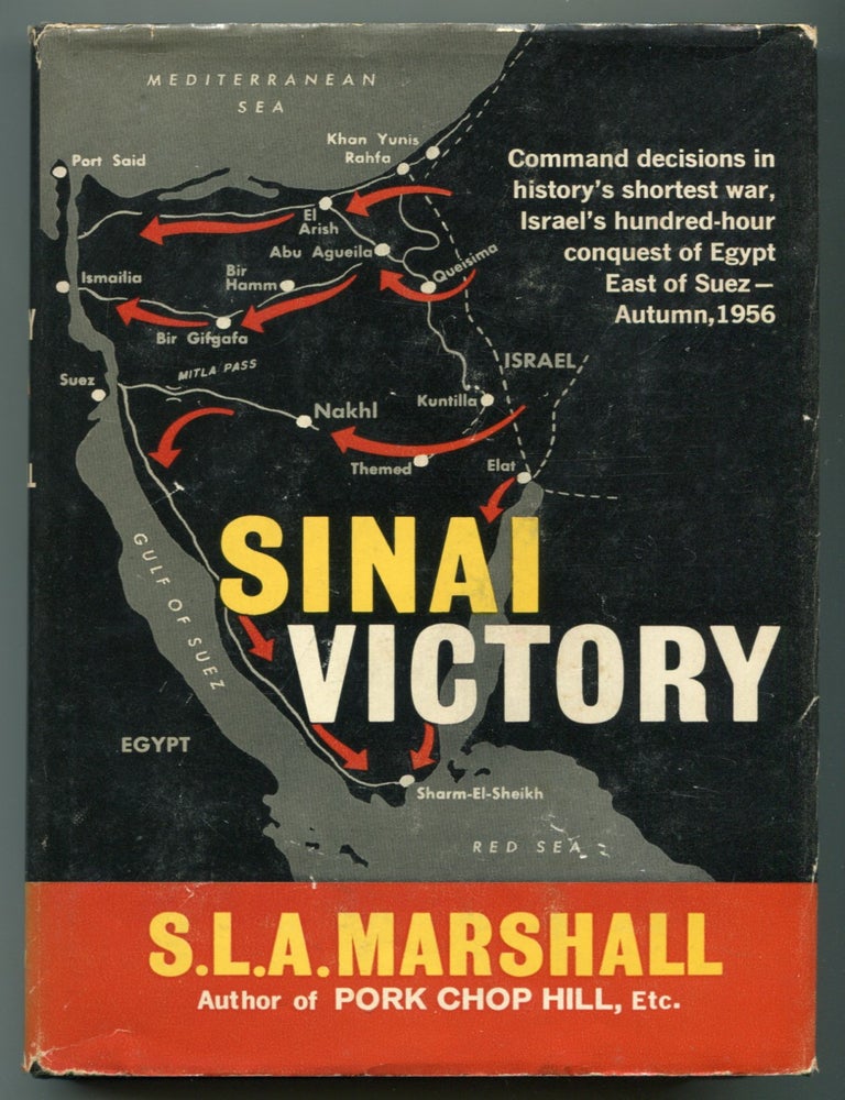 Item #625891 Sinai Victory: Command Decisions in History's Shortest War, Israel's Hundred Hour Conquest of Egypt East of Suez, Autumn 1956. S. L A. MARSHALL.