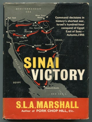 Sinai Victory: Command Decisions in History's Shortest War, Israel's Hundred Hour. S. L A. MARSHALL.