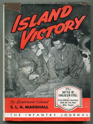 Item #625900 Island Victory: The Battle of Kwajalein Atoll. S. L A. MARSHALL